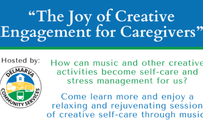The Joy of Creative Engagement for Caregivers | Delmarva Community Services